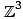 { Z}^3 ...(22.2)