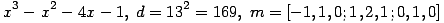 x^3-x^2-4x-1,\; d=13^2=169,\; m=[-1, 1, 0; 1, 2, 1; 0, 1, 0] ...(255.1)