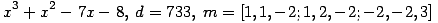 x^3+x^2-7x-8,\; d=733,\; m=[1,1,-2;1,2,-2;-2,-2,3] ...(439.1)