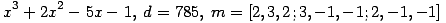 x^3+2x^2-5x-1,\; d=785,\; m=[2,3,2; 3,-1,-1; 2,-1,-1]  ...(475.1)
