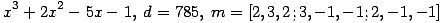 x^3+2x^2-5x-1,\; d=785,\; m=[2,3,2; 3,-1,-1; 2,-1,-1]  ...(475.1)