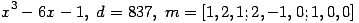 x^3-6x-1,\; d=837,\; m=[1,2,1; 2,-1,0; 1,0,0] ...(499.1)