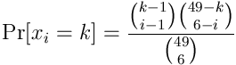 Pr[x_i=k]={nom{k-1}{i-1}nom{49-k}{6-i}}{nom{49}{6}